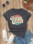 Full Size GOD IS GOOD Round Neck Short Sleeve T-Shirt